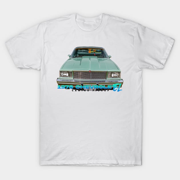 1978 Chevrolet El Camino Pickup T-Shirt by Gestalt Imagery